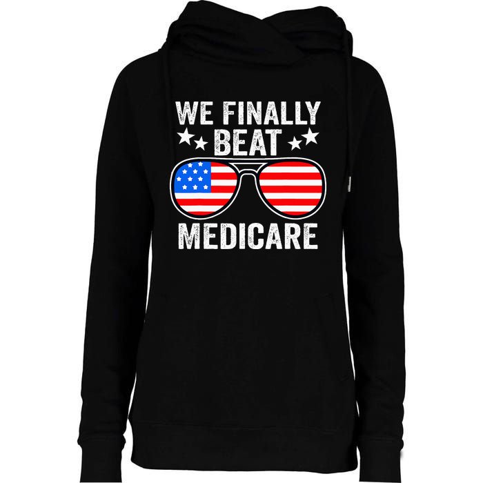 Funny Saying We Finally Beat Medicare Sunglasses Usa Flag Womens Funnel Neck Pullover Hood