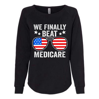 Funny Saying We Finally Beat Medicare Sunglasses Usa Flag Womens California Wash Sweatshirt