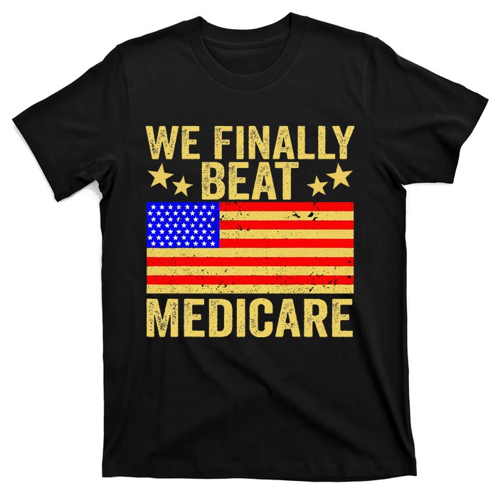 Funny Saying We Finally Beat Medicare Vintage Usa Flag T-Shirt