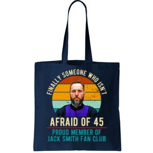 Finally Someone Who Isnt Afraid Of 45 Jack Smith Tote Bag