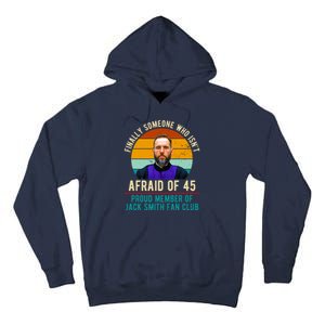 Finally Someone Who Isnt Afraid Of 45 Jack Smith Tall Hoodie