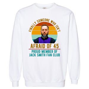 Finally Someone Who Isnt Afraid Of 45 Jack Smith Garment-Dyed Sweatshirt