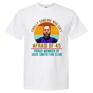 Finally Someone Who Isnt Afraid Of 45 Jack Smith Garment-Dyed Heavyweight T-Shirt