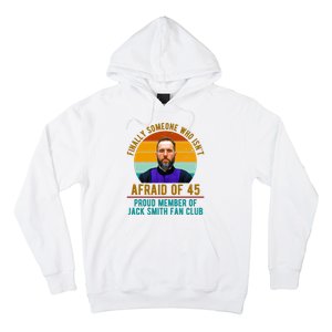 Finally Someone Who Isnt Afraid Of 45 Jack Smith Hoodie