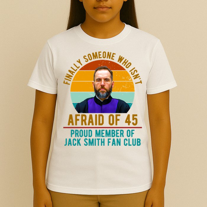 Finally Someone Who Isnt Afraid Of 45 Jack Smith T-Shirt