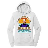 Finally Someone Who Isnt Afraid Of 45 Jack Smith Women's Pullover Hoodie