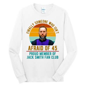 Finally Someone Who Isnt Afraid Of 45 Jack Smith Tall Long Sleeve T-Shirt