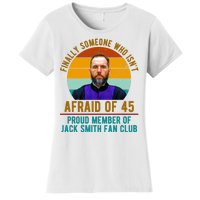 Finally Someone Who Isnt Afraid Of 45 Jack Smith Women's T-Shirt