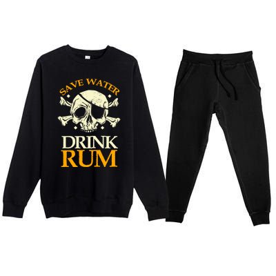 Funny Save Water Rum Skeleton Pirate Meaningful Gift Premium Crewneck Sweatsuit Set