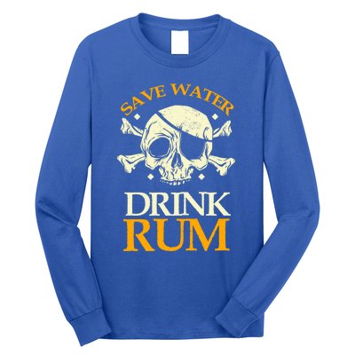 Funny Save Water Rum Skeleton Pirate Meaningful Gift Long Sleeve Shirt