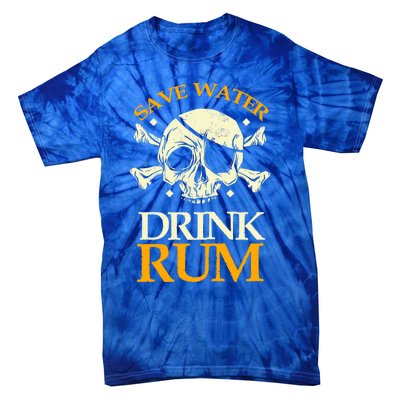 Funny Save Water Rum Skeleton Pirate Meaningful Gift Tie-Dye T-Shirt