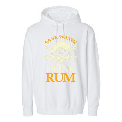 Funny Save Water Rum Skeleton Pirate Meaningful Gift Garment-Dyed Fleece Hoodie