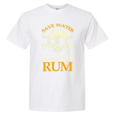 Funny Save Water Rum Skeleton Pirate Meaningful Gift Garment-Dyed Heavyweight T-Shirt