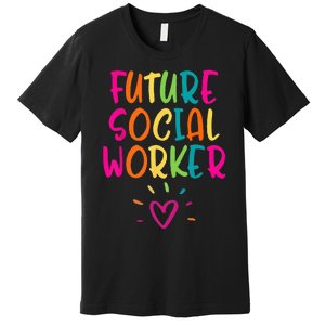 Future Social Worker Grad Health Care Office Student Women Premium T-Shirt