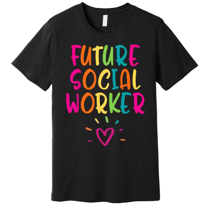 Future Social Worker Grad Health Care Office Student Women Premium T-Shirt