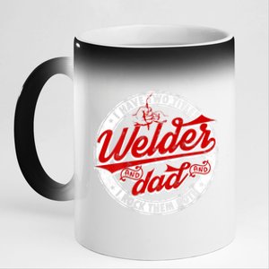 Funny Saying Welding Dad I Have Two Titles Dad And Welder 11oz Black Color Changing Mug