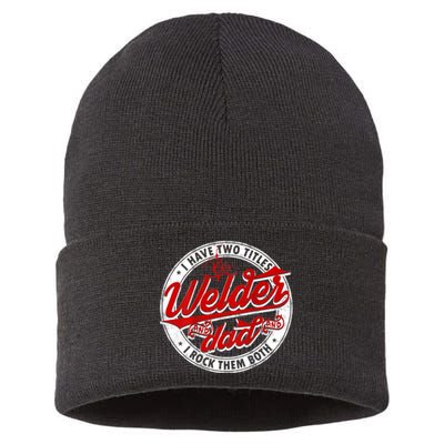 Funny Saying Welding Dad I Have Two Titles Dad And Welder Sustainable Knit Beanie