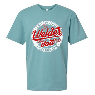 Funny Saying Welding Dad I Have Two Titles Dad And Welder Sueded Cloud Jersey T-Shirt