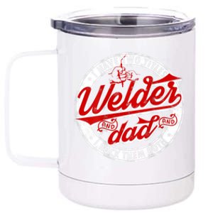 Funny Saying Welding Dad I Have Two Titles Dad And Welder 12 oz Stainless Steel Tumbler Cup