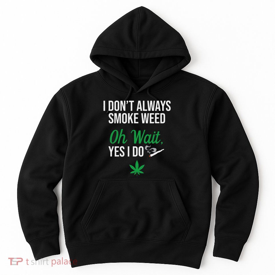 Funny Smoke Weed Marijuana Stoner Hoodie