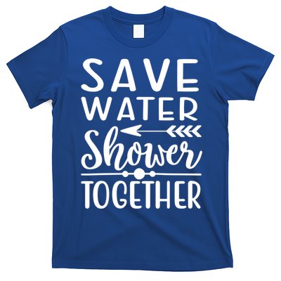 Funny Save Water Shower Together Saving Water Showering Gift T-Shirt