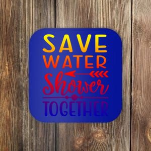 Funny Save Water Shower Together Saving Water Showering Gift Coaster