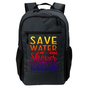 Funny Save Water Shower Together Saving Water Showering Gift Daily Commute Backpack