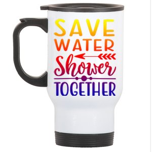 Funny Save Water Shower Together Saving Water Showering Gift Stainless Steel Travel Mug