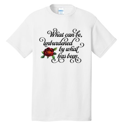 Floral Script What Can Be Unburdened By What Has Been Tall T-Shirt