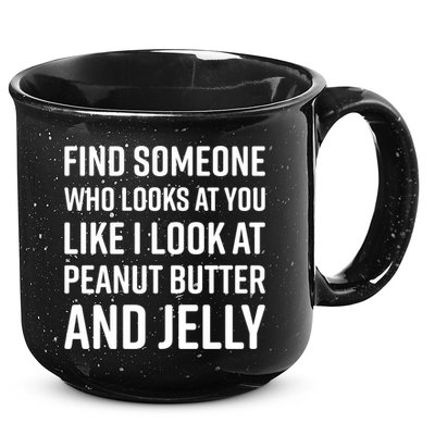 Find Someone Who Looks At You Meme Gift Peanut Butter And Jelly Gift 15oz Campfire Ceramic Mug