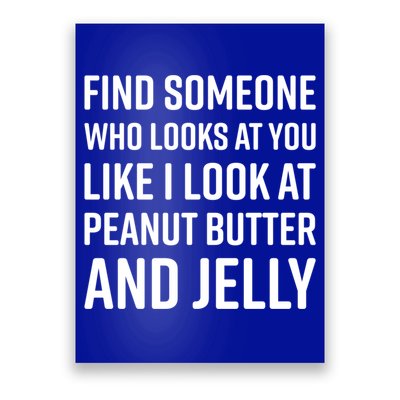 Find Someone Who Looks At You Meme Gift Peanut Butter And Jelly Gift Poster