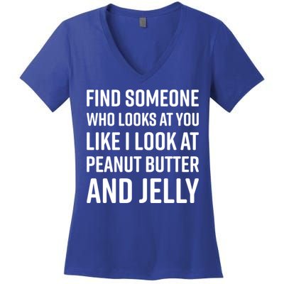 Find Someone Who Looks At You Meme Gift Peanut Butter And Jelly Gift Women's V-Neck T-Shirt
