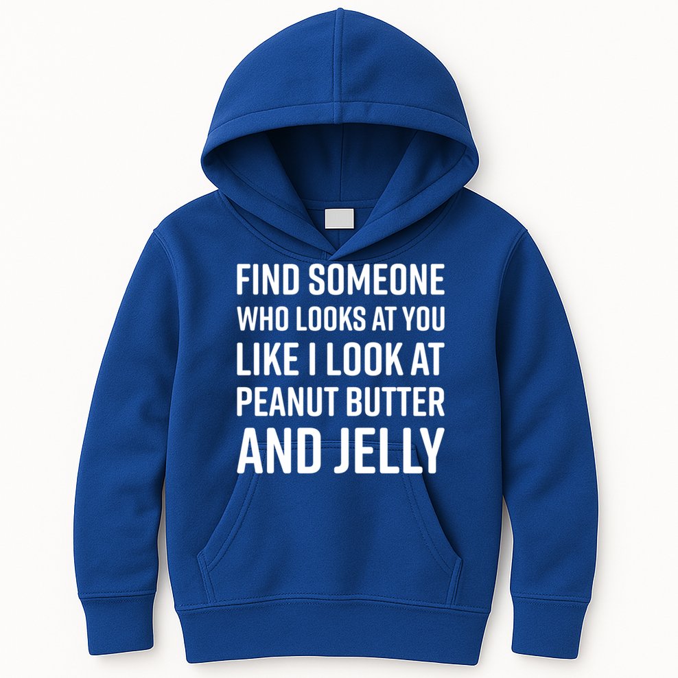 Find Someone Who Looks At You Meme Gift Peanut Butter And Jelly Gift Kids Hoodie