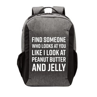 Find Someone Who Looks At You Meme Gift Peanut Butter And Jelly Gift Vector Backpack