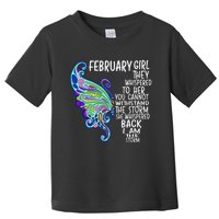 February She Whispered Back I Am The Storm Butterfly Toddler T-Shirt