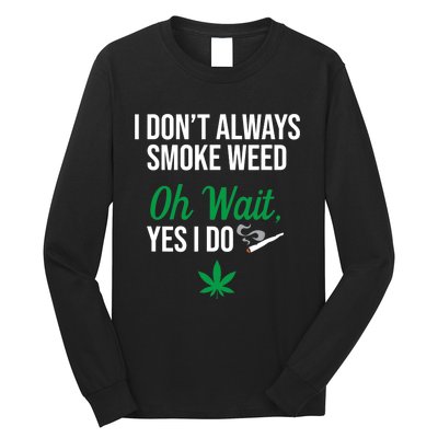 Funny Smoke Weed Marijuana Stoner Long Sleeve Shirt