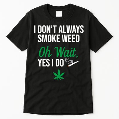 Funny Smoke Weed Marijuana Stoner Tall T-Shirt
