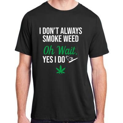 Funny Smoke Weed Marijuana Stoner Adult ChromaSoft Performance T-Shirt