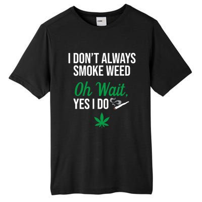 Funny Smoke Weed Marijuana Stoner Tall Fusion ChromaSoft Performance T-Shirt