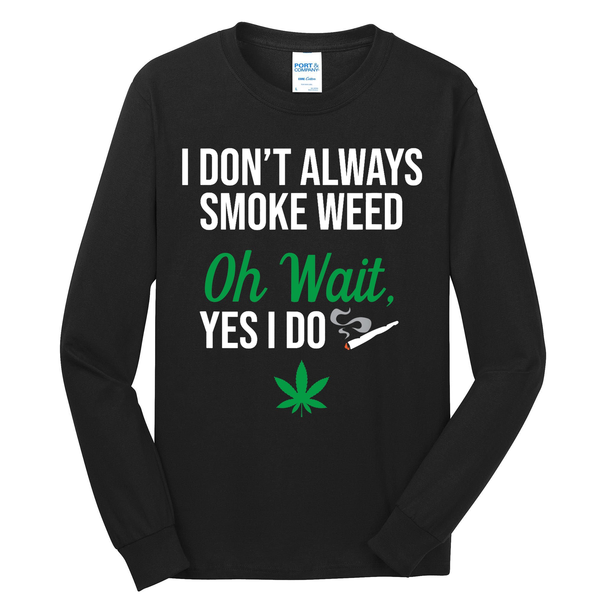 Funny Smoke Weed Marijuana Stoner Tall Long Sleeve T-Shirt
