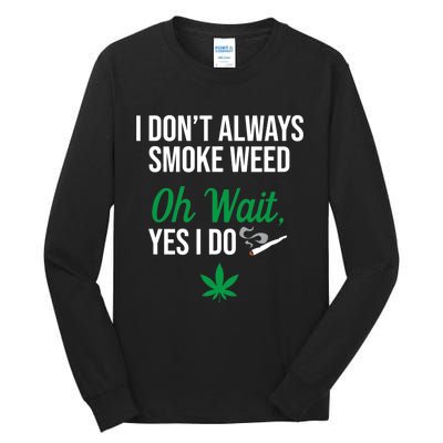 Funny Smoke Weed Marijuana Stoner Tall Long Sleeve T-Shirt