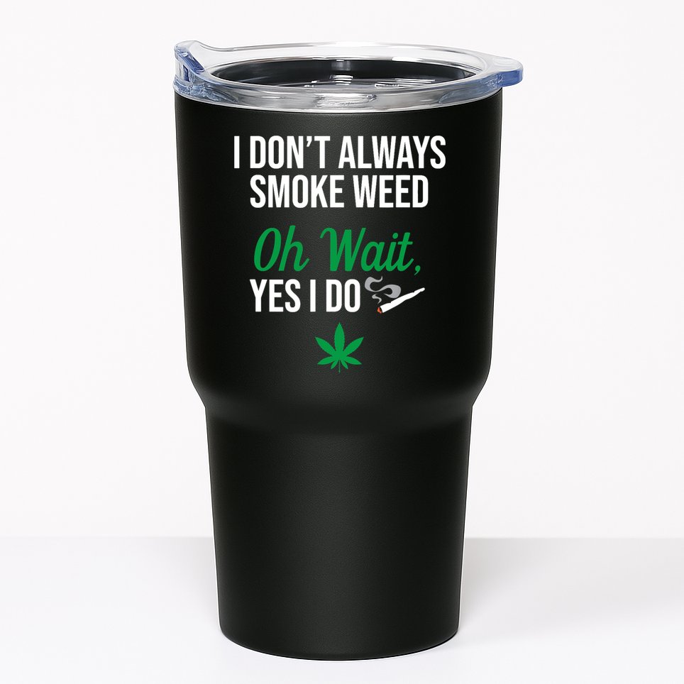 Funny Smoke Weed Marijuana Stoner Tumbler