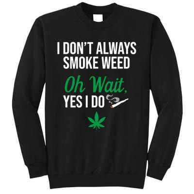 Funny Smoke Weed Marijuana Stoner Tall Sweatshirt