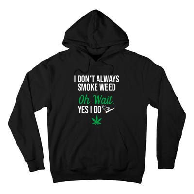 Funny Smoke Weed Marijuana Stoner Tall Hoodie