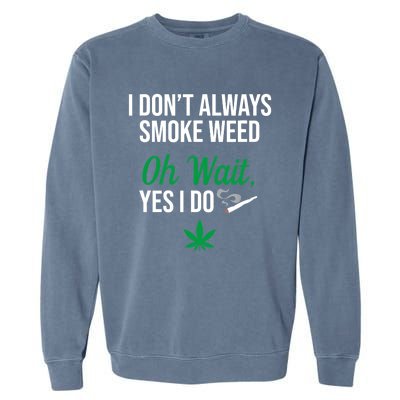 Funny Smoke Weed Marijuana Stoner Garment-Dyed Sweatshirt