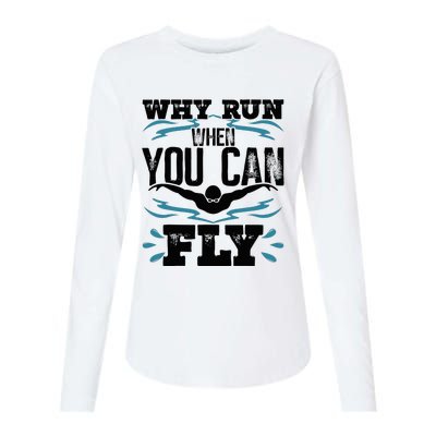 Funny Swimming Why Run When You Can Fly Womens Cotton Relaxed Long Sleeve T-Shirt