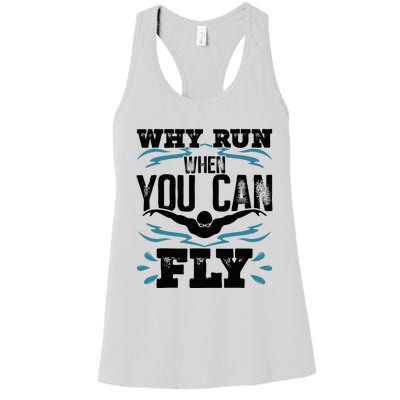 Funny Swimming Why Run When You Can Fly Women's Racerback Tank