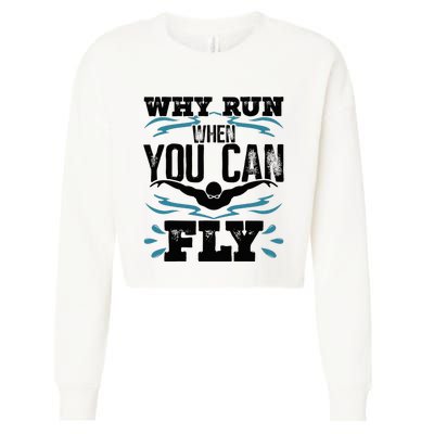 Funny Swimming Why Run When You Can Fly Cropped Pullover Crew