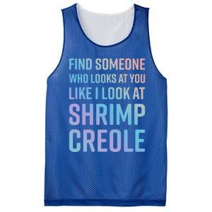 Find Someone Who Looks At You Like I Look At Shrimp Creole Gift Mesh Reversible Basketball Jersey Tank