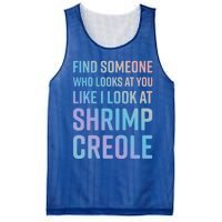 Find Someone Who Looks At You Like I Look At Shrimp Creole Gift Mesh Reversible Basketball Jersey Tank